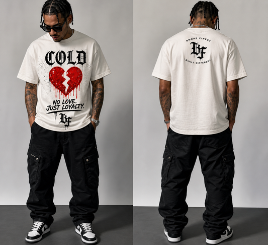 Cold Heart Tee – “No Love Just Loyalty” (Front or Back Print)     Pre‑Order Now